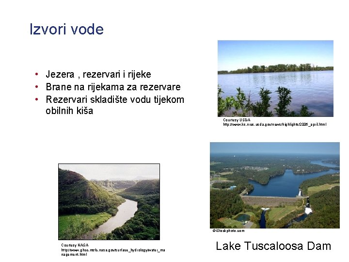 Izvori vode • Jezera , rezervari i rijeke • Brane na rijekama za rezervare