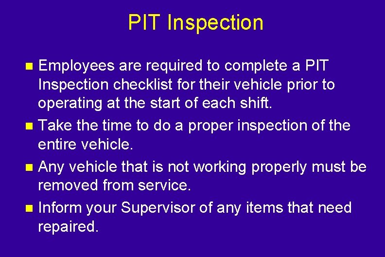 PIT Inspection Employees are required to complete a PIT Inspection checklist for their vehicle