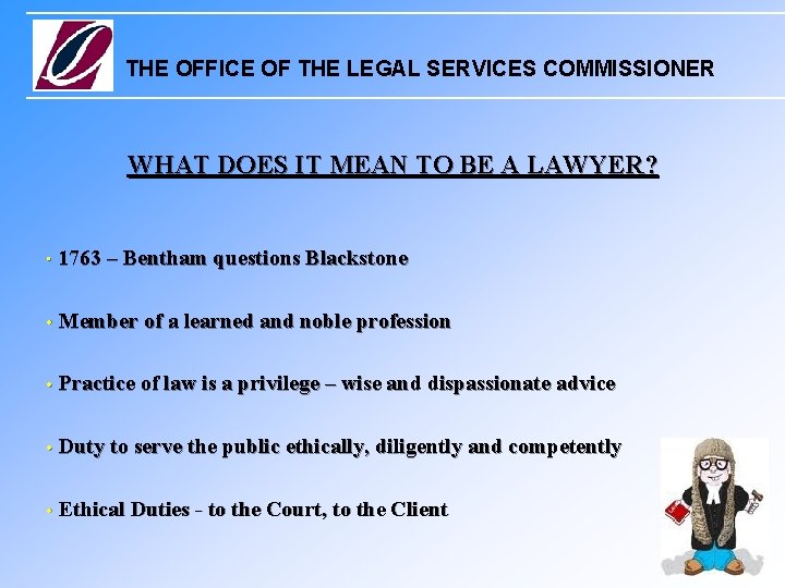 THE OFFICE OF THE LEGAL SERVICES COMMISSIONER WHAT DOES IT MEAN TO BE A