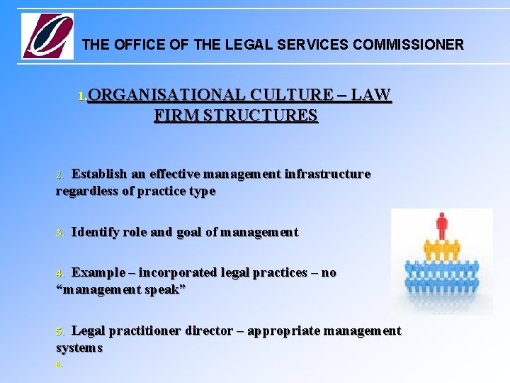 THE OFFICE OF THE LEGAL SERVICES COMMISSIONER 1. ORGANISATIONAL CULTURE – LAW FIRM STRUCTURES