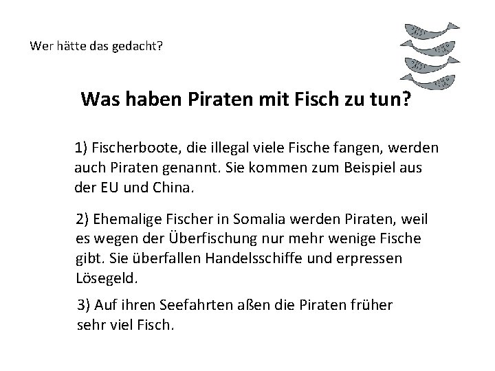 Wer hätte das gedacht? Was haben Piraten mit Fisch zu tun? 1) Fischerboote, die