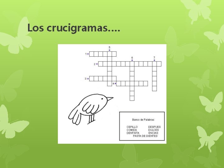 Los crucigramas…. 