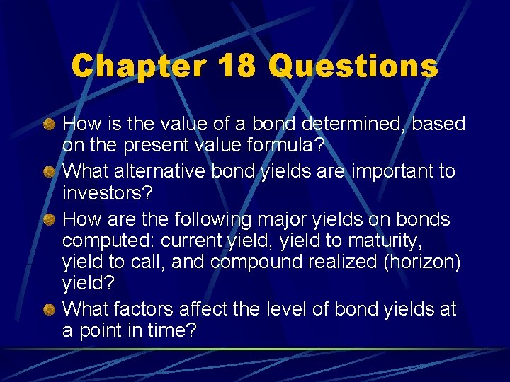 Chapter 18 Questions How is the value of a bond determined, based on the