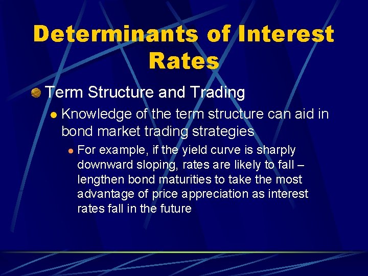 Determinants of Interest Rates Term Structure and Trading l Knowledge of the term structure