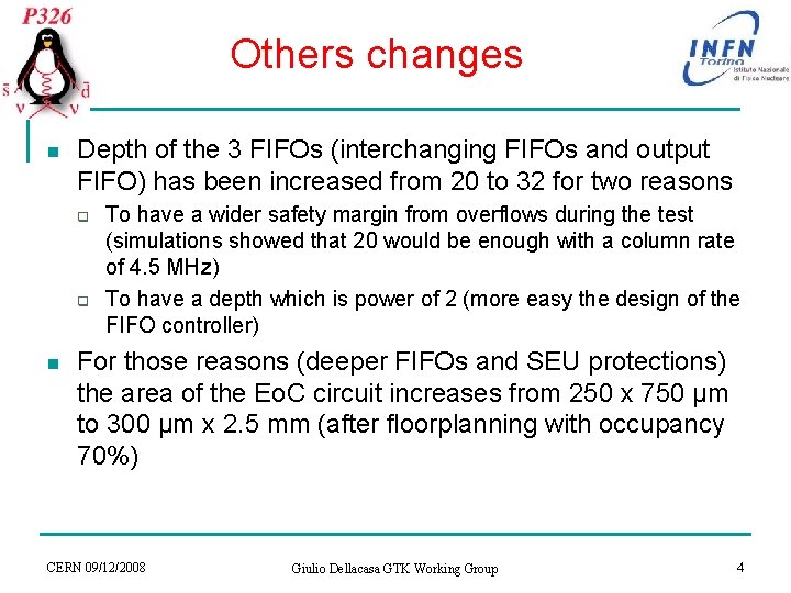 Others changes n Depth of the 3 FIFOs (interchanging FIFOs and output FIFO) has