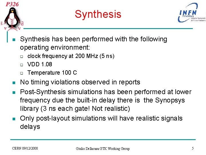 Synthesis n Synthesis has been performed with the following operating environment: q q q