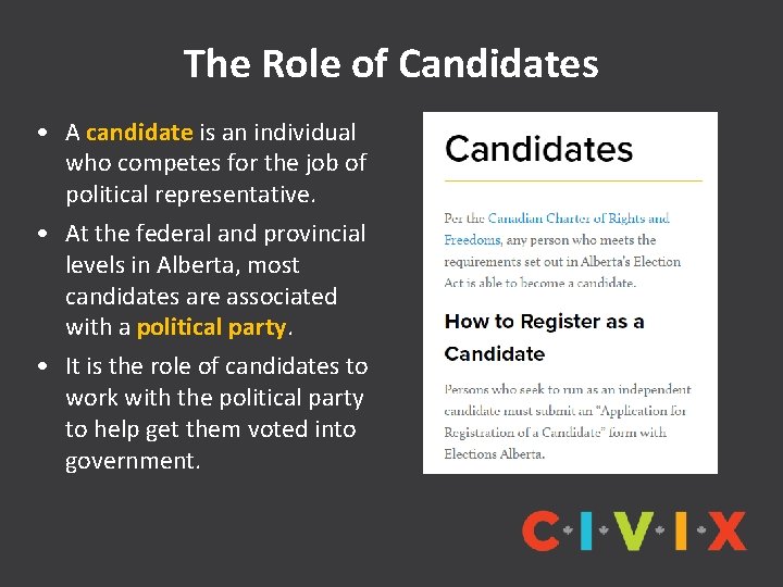 The Role of Candidates • A candidate is an individual who competes for the