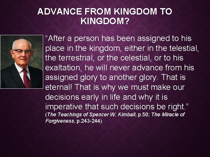 ADVANCE FROM KINGDOM TO KINGDOM? “After a person has been assigned to his place