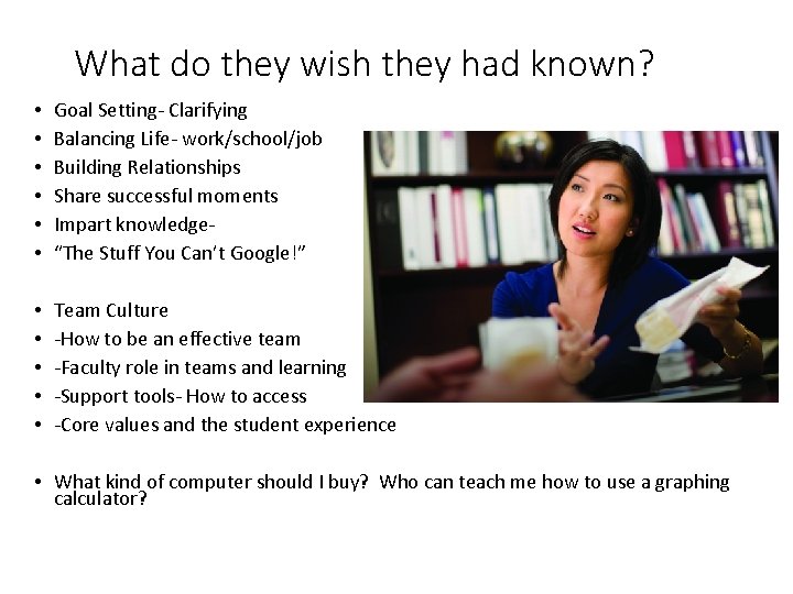 What do they wish they had known? • • • Goal Setting- Clarifying Balancing