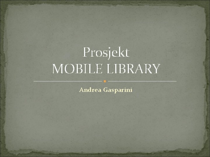 Prosjekt MOBILE LIBRARY Andrea Gasparini 