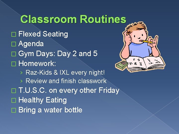 Classroom Routines � Flexed Seating � Agenda � Gym Days: Day 2 and 5 Classroom Routines � Flexed Seating � Agenda � Gym Days: Day 2 and 5