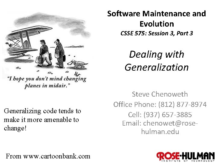 Software Maintenance and Evolution CSSE 575: Session 3, Part 3 Dealing with Generalization Generalizing