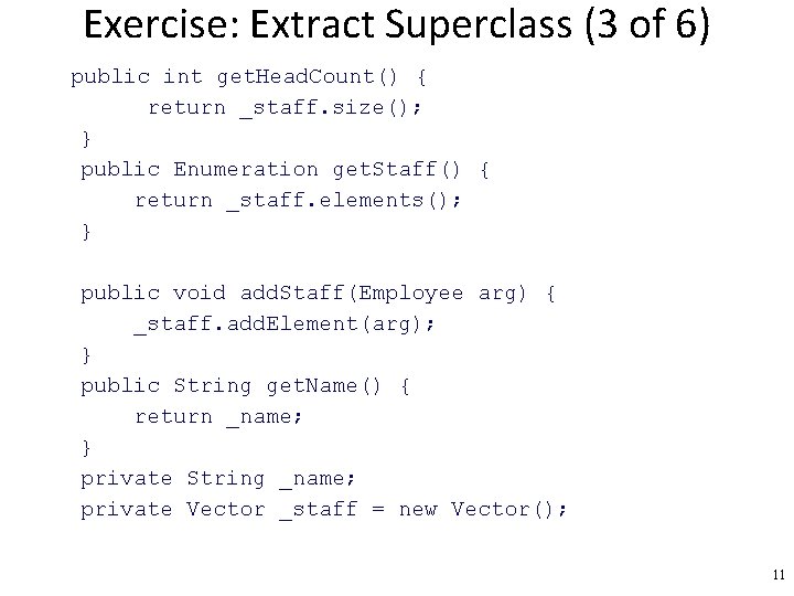 Exercise: Extract Superclass (3 of 6) public int get. Head. Count() { return _staff.