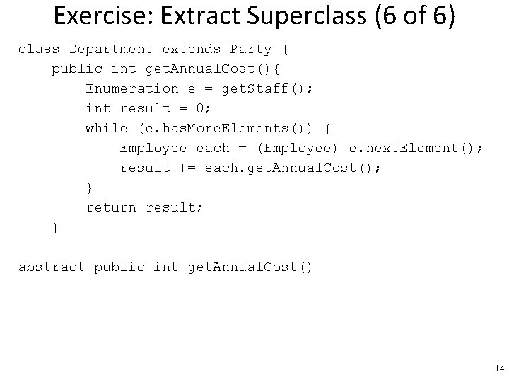 Exercise: Extract Superclass (6 of 6) class Department extends Party { public int get.