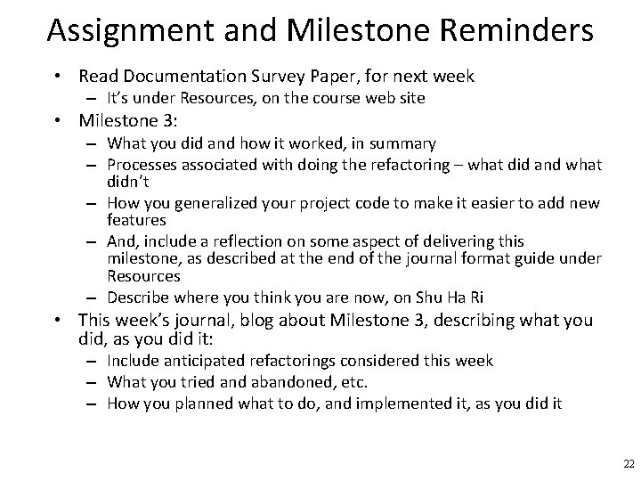 Assignment and Milestone Reminders • Read Documentation Survey Paper, for next week – It’s