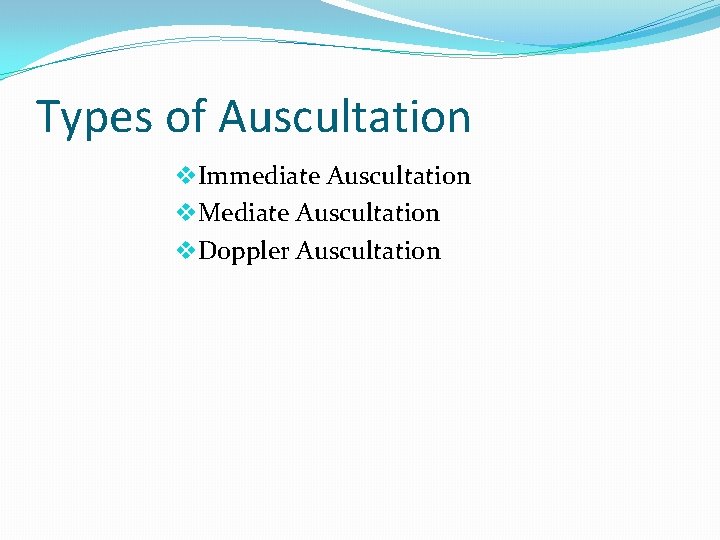 Types of Auscultation v. Immediate Auscultation v. Mediate Auscultation v. Doppler Auscultation 