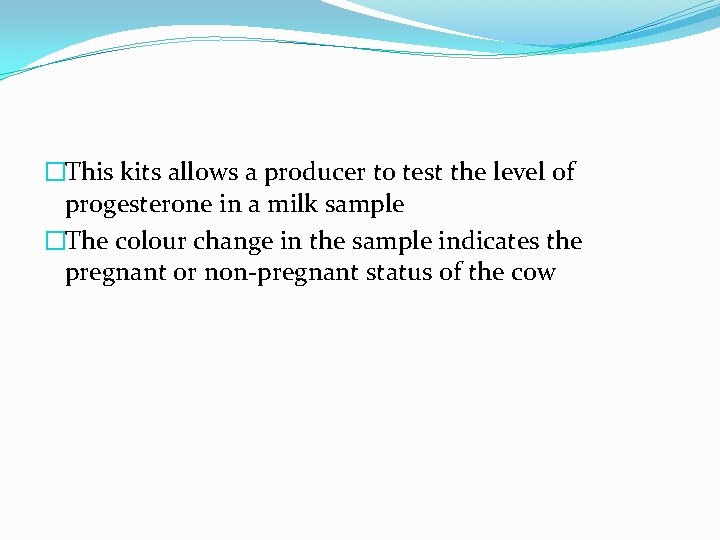 �This kits allows a producer to test the level of progesterone in a milk