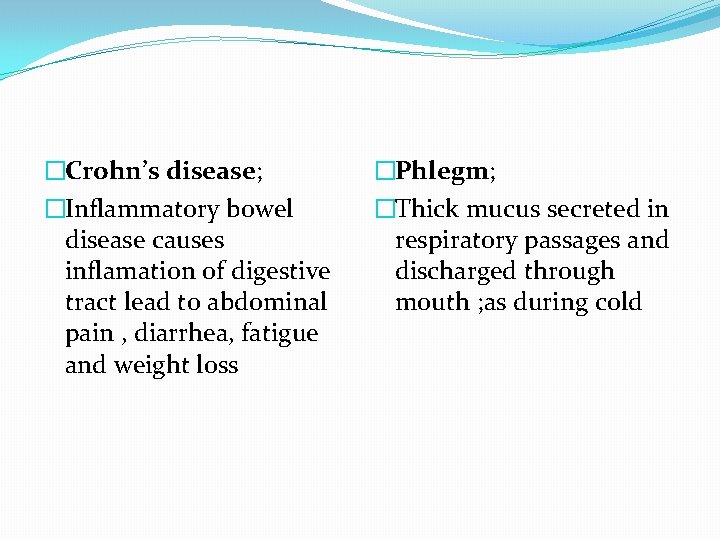 �Crohn’s disease; �Inflammatory bowel disease causes inflamation of digestive tract lead to abdominal pain