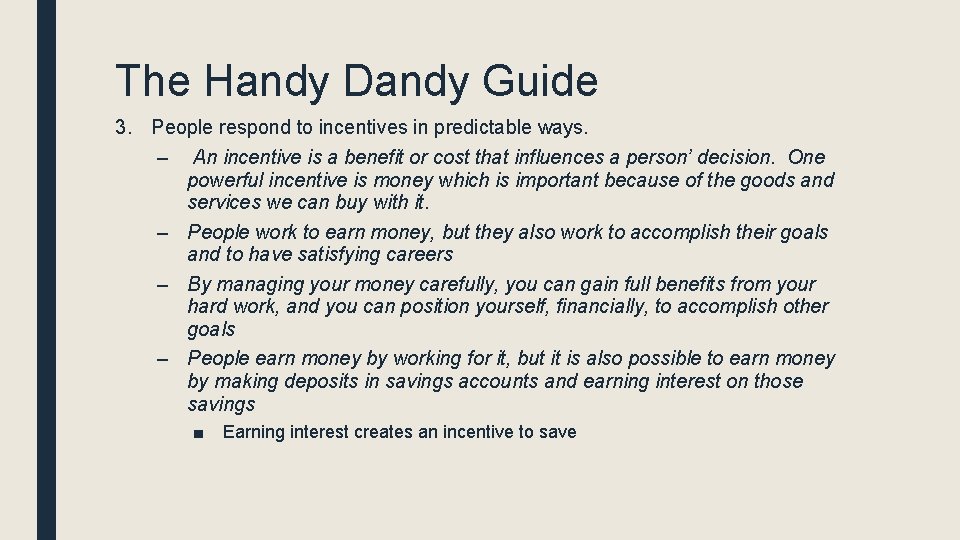 The Handy Dandy Guide 3. People respond to incentives in predictable ways. – An The Handy Dandy Guide 3. People respond to incentives in predictable ways. – An