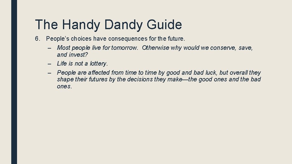 The Handy Dandy Guide 6. People’s choices have consequences for the future. – Most The Handy Dandy Guide 6. People’s choices have consequences for the future. – Most