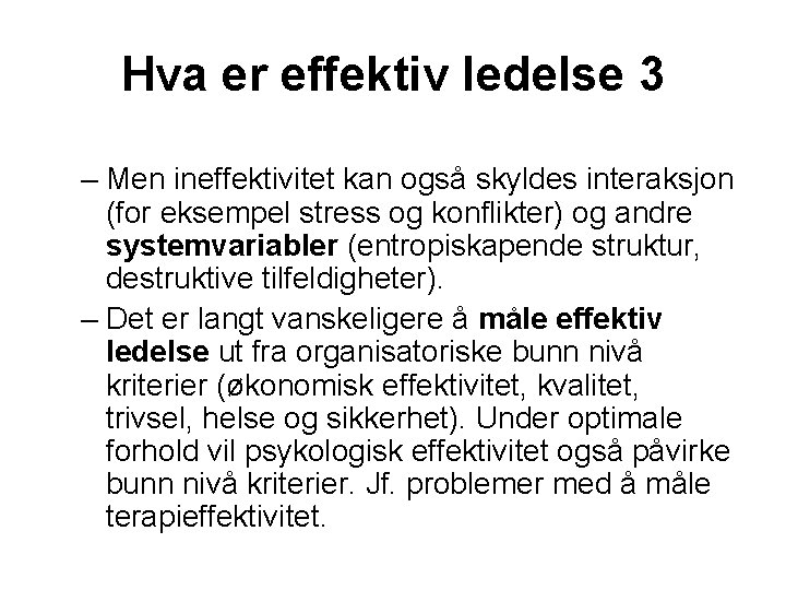 Hva er effektiv ledelse 3 – Men ineffektivitet kan også skyldes interaksjon (for eksempel