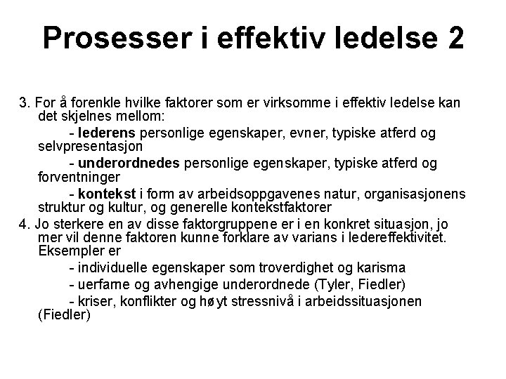 Prosesser i effektiv ledelse 2 3. For å forenkle hvilke faktorer som er virksomme