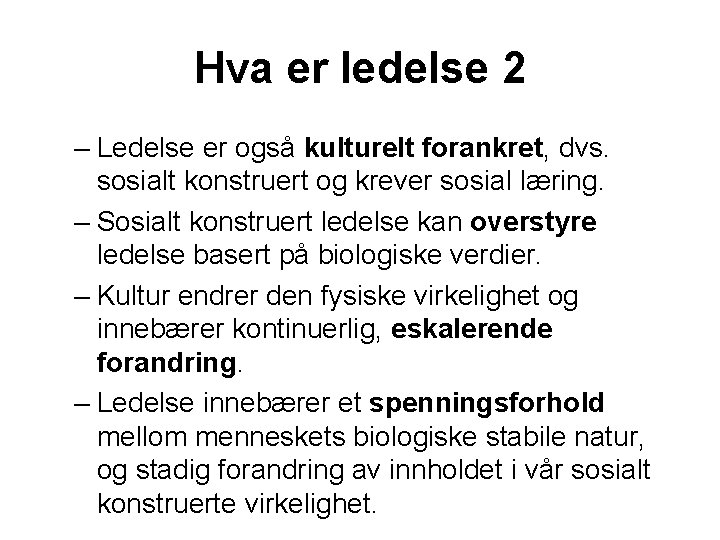 Hva er ledelse 2 – Ledelse er også kulturelt forankret, dvs. sosialt konstruert og