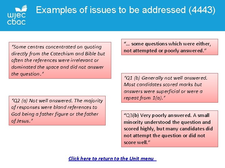 Examples of issues to be addressed (4443) “Some centres concentrated on quoting directly from