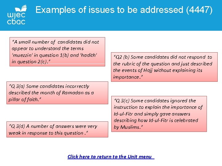Examples of issues to be addressed (4447) “A small number of candidates did not