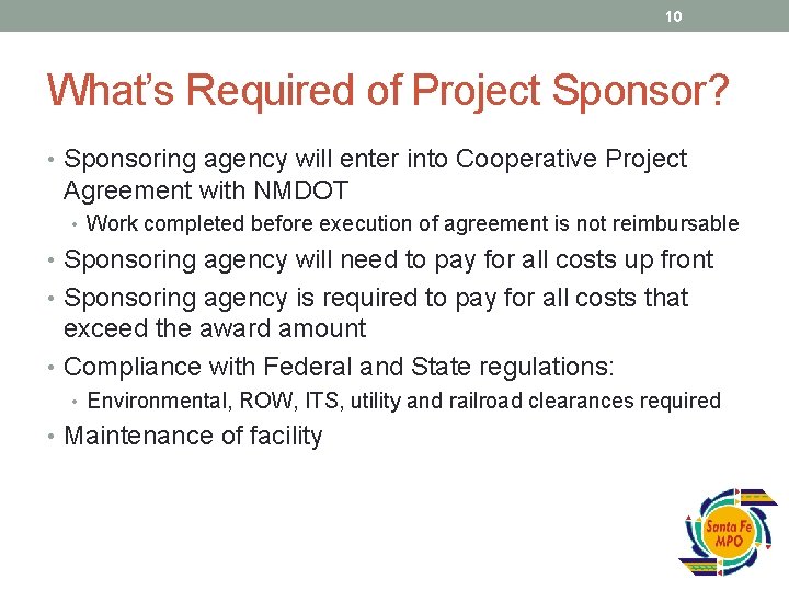 10 What’s Required of Project Sponsor? • Sponsoring agency will enter into Cooperative Project