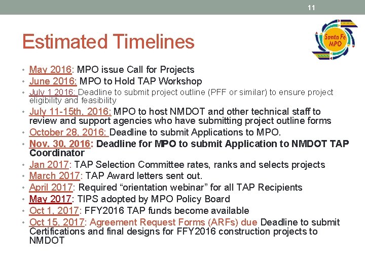 11 Estimated Timelines • May 2016: MPO issue Call for Projects • June 2016: