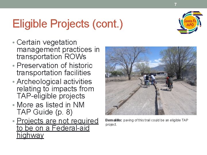 7 Eligible Projects (cont. ) • Certain vegetation management practices in transportation ROWs •