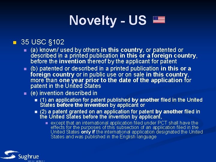 Novelty - US n 35 USC § 102 n n n (a) known/ used