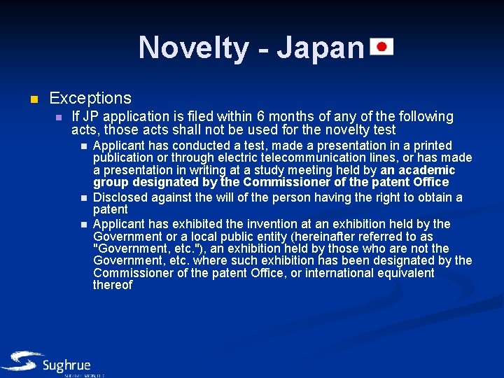 Novelty - Japan n Exceptions n If JP application is filed within 6 months