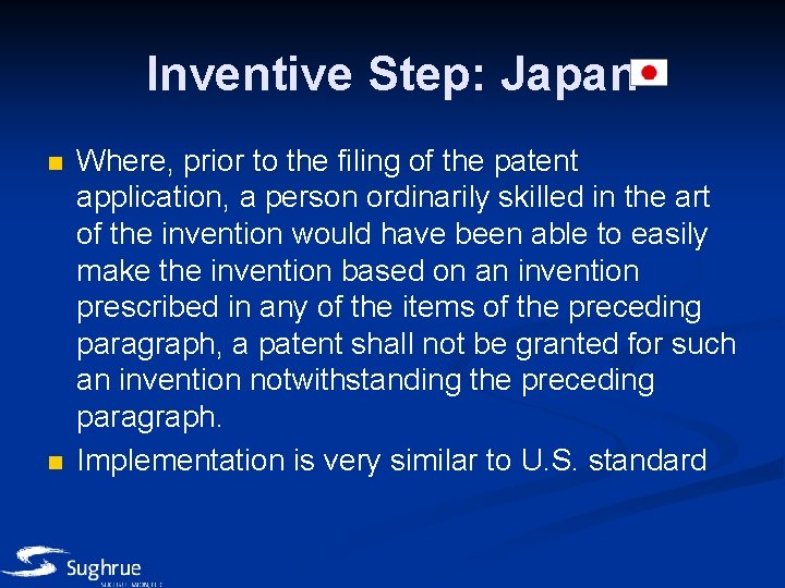 Inventive Step: Japan n n Where, prior to the filing of the patent application,