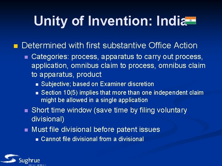 Unity of Invention: India n Determined with first substantive Office Action n Categories: process,