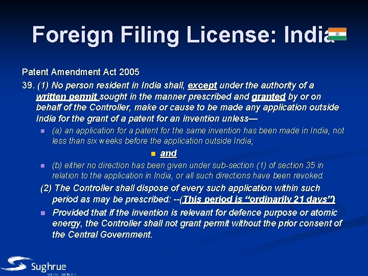 Foreign Filing License: India Patent Amendment Act 2005 39. (1) No person resident in