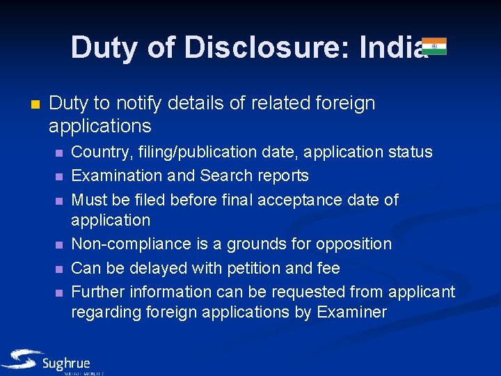 Duty of Disclosure: India n Duty to notify details of related foreign applications n