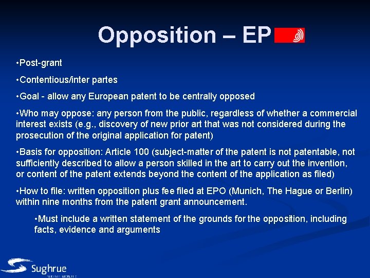 Opposition – EP • Post-grant • Contentious/inter partes • Goal - allow any European
