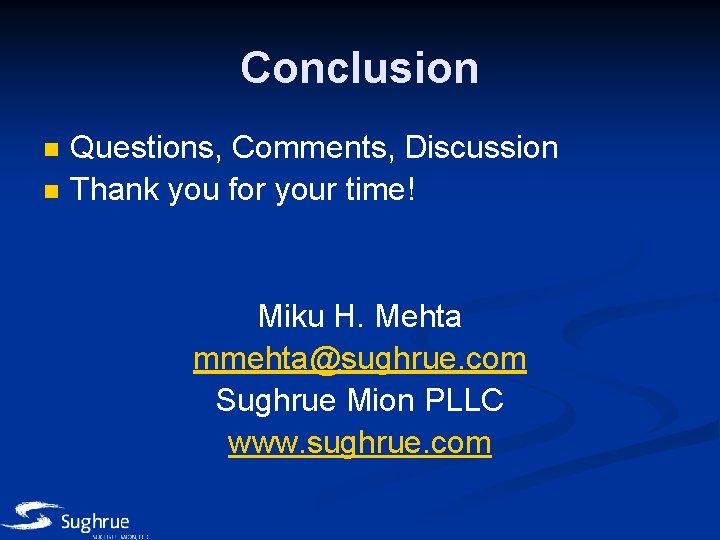 Conclusion n n Questions, Comments, Discussion Thank you for your time! Miku H. Mehta