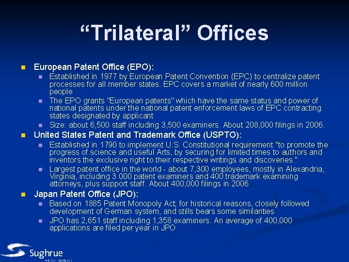 “Trilateral” Offices n European Patent Office (EPO): n n United States Patent and Trademark