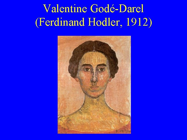 Valentine Godé-Darel (Ferdinand Hodler, 1912) 