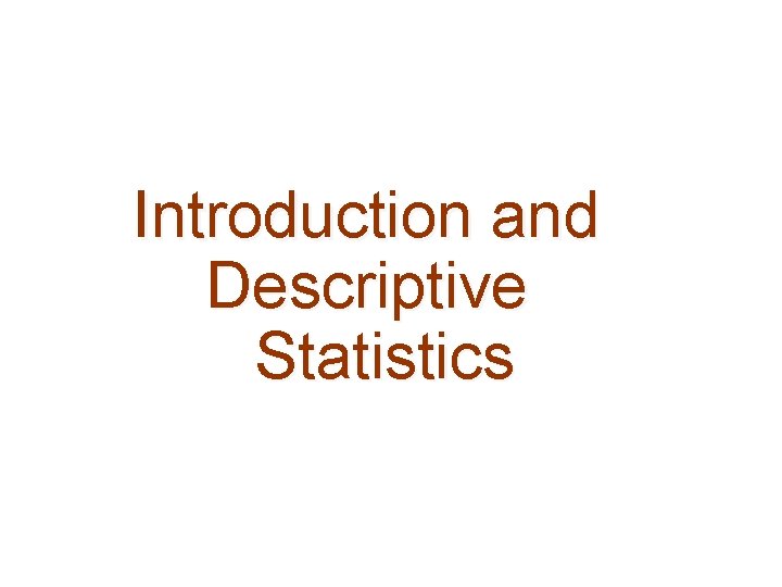 Introduction and Descriptive Statistics 
