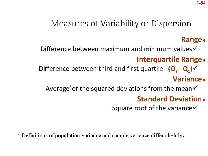 1 -34 Measures of Variability or Dispersion Range l Difference between maximum and minimum