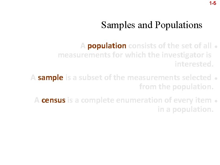 1 -5 Samples and Populations A population consists of the set of all l