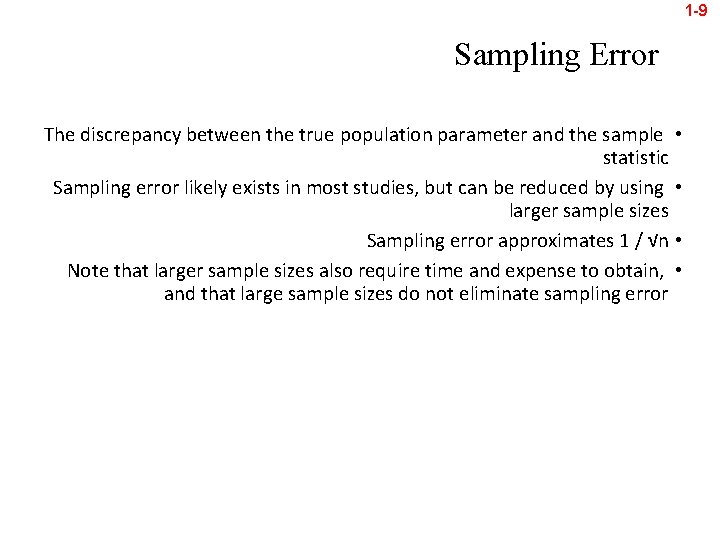 1 -9 Sampling Error The discrepancy between the true population parameter and the sample