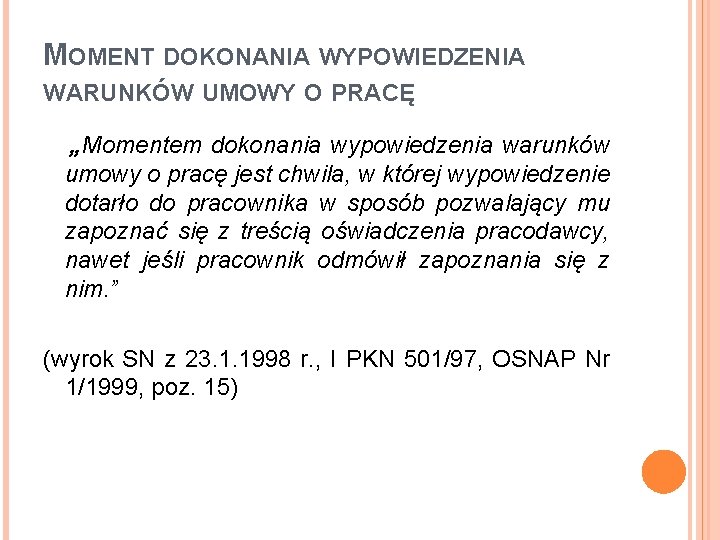 MOMENT DOKONANIA WYPOWIEDZENIA WARUNKÓW UMOWY O PRACĘ „Momentem dokonania wypowiedzenia warunków umowy o pracę