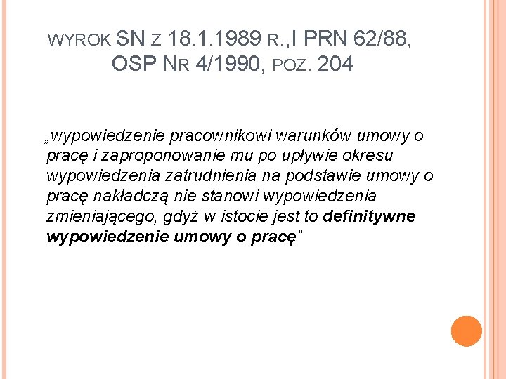 WYROK SN Z 18. 1. 1989 R. , I PRN 62/88, OSP NR 4/1990,