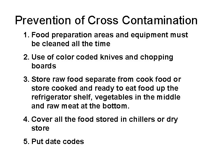 Prevention of Cross Contamination 1. Food preparation areas and equipment must be cleaned all