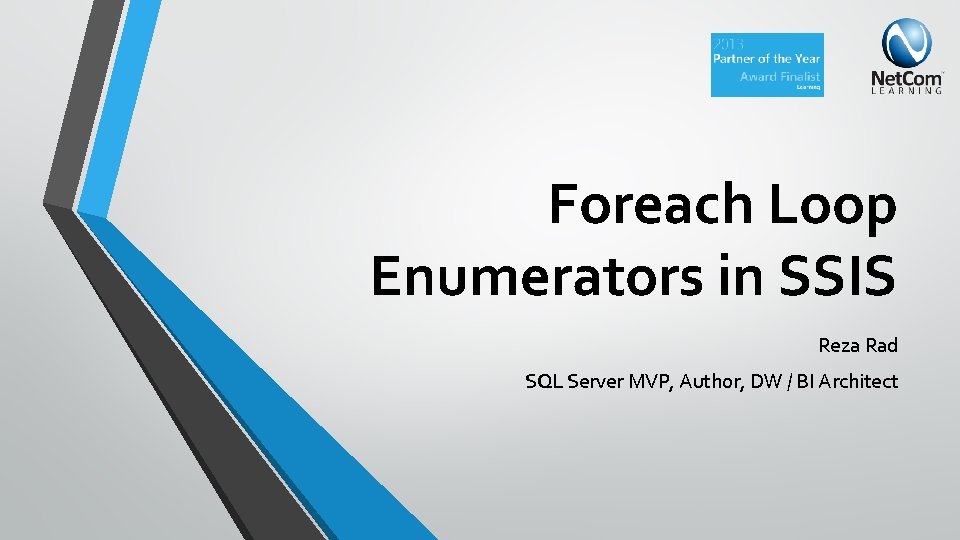 Foreach Loop Enumerators in SSIS Reza Rad SQL Server MVP, Author, DW / BI